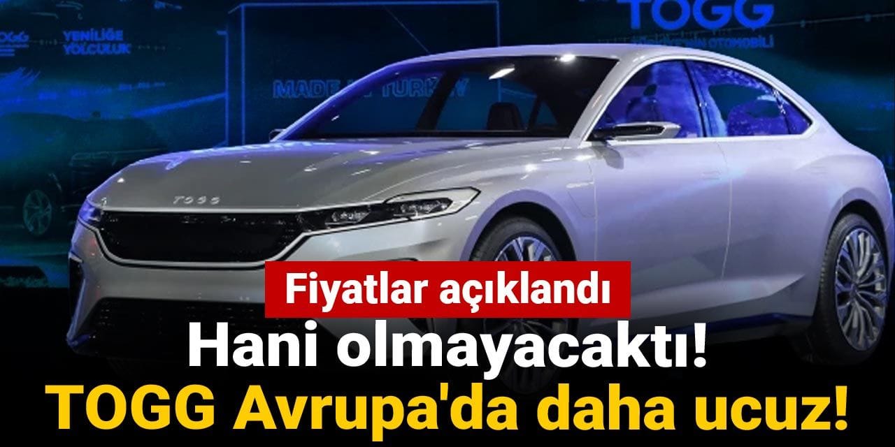 hani olmayacakti togg avrupada daha ucuz MKD1HW7h