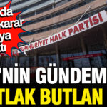 CHP’de Mutlak Butlan Tartışmaları Reddedildi: MYK Toplantısından Detaylar