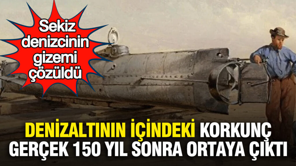 150 Yıl Sonra Ortaya Çıkan Denizaltı Sırrı: H.L. Hunley ve Sekiz Denizcinin Trajedisi
